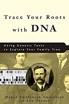 Trace Your Roots with DNA: Using Genetic Tests to Explore Your Family Tree